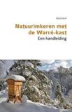 Natuurimkeren Northern Bee Books Natuurimkeren met de Warré-kast. Een handleiding