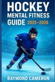 Hockey Independently Published Hockey Mental Fitness Guide 2025-2026