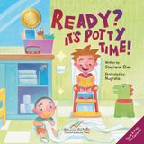 Ready? It's Potty Time!: A children’s book about learning to use the potty step by step
