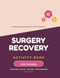 Surgery Recovery Activity Book for Women