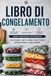 Congélation : Conservation des aliments, organisation, préparation des repas et conservation à long terme sans machine sous vide pour légumes, fruits, viande et plats préparés