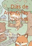 Dias de Aventuras Tiernas: Escenas llenas de magia y ternura para colorear
