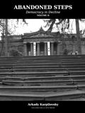 Abandoned Steps: Democracy in Decline — Volume II