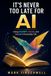 It's Never Too Late for AI: Using ChatGPT, Claude, and Gemini in Everyday Life