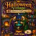 Halloween Village: 40 Places to Visit and Color: A Cozy Gothic Adult Coloring Book of Haunted Shops, Witchy Homes, Spooky Streets and Enchanting Halloween Scenes