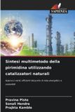 Sintesi OmniScriptum SRL Sintesi multimetodo della pirimidina utilizzando catalizzatori naturali