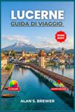 LUCERNE GUIDA DI VIAGGIO 2026-2027
