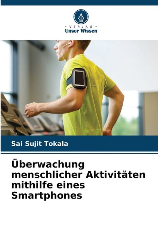 Überwachung Verlag Unser Wissen Überwachung menschlicher Aktivitäten mithilfe eines Smartphones