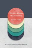 The Langham Global Library The Five Phases of Leadership: A Course for Christian Leaders