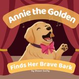 Annie the Golden Finds Her Brave Bark