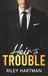 Heir to Trouble: An Enemies to Lovers Billionaire CEO Workplace Romance