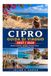 GUIDA DI VIAGGIO A CIPRO 2027/2028: Rovine antiche, spiagge mediterranee e avventure sulle isole.