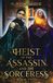 Heist of the Assassin and the Sorceress: (A Sapphic Romance Fantasy Adventure)