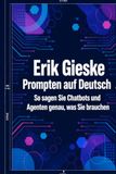 Prompten auf Deutsch: So sagen Sie Chatbots und Agenten genau, was Sie brauchen