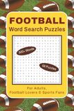 Football Word Search Puzzles for Adults, Football Lovers & Sports Fans: Themed Puzzle Book with 800+ Football Terms, Skills & Strategy - 6x9 in.