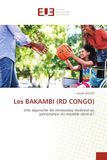 Les BAKAMBI (RD CONGO): Une approche de renouveau ecclésial ou persistance du modèle clérical?
