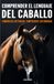 Comprender el lenguaje del caballo: Comunicar sin forzar, comprender sin dominar