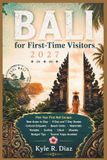 Bali Independently Published Bali for First-Time Visitors 2027: Plan Your First Bali Escape: Best Areas to Stay - 5-Day and 7-Day Routes Cultural Etiquette - Beach Clubs - Waterfa Paperback