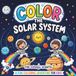 Color The Solar System: A Fun Coloring & Activity Book for Kids Ages 3-10