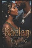 Kaelen: A Story of Healing: Paperback, 150 pages, English, by Syx Synz