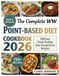 THE COMPLETE WW POINT-BASED DIET COOKBOOK