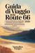 Guida Route 66 Guida Di Viaggio Della Route 66 2026: Classici dell'America, autostrade nel deserto, percorsi costieri e indimenticabili scoperte attraverso il paese