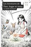 Les Aventures de Thor, Sugar et Anna: Le Jardin Enchanté