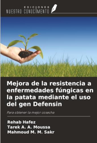 Mejora OmniScriptum SRL Mejora de la resistencia a enfermedades fúngicas en la patata mediante el uso del gen Defensin