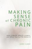 Making Broken Script Press Making Sense of Chronic Pain Paperback