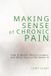 Making Broken Script Press Making Sense of Chronic Pain Paperback