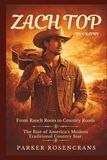 ZACH TOP: From Ranch Roots to Country Roads: The Rise of America’s Modern Traditional Country Star.