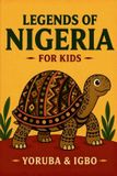 Legends Independently Published Legends of Nigeria for Kids: Yoruba & Igbo Folktales, with Words to Take With You
