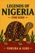 Legends Independently Published Legends of Nigeria for Kids: Yoruba & Igbo Folktales, with Words to Take With You
