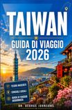 TAIWAN GUIDA DI VIAGGIO 2026