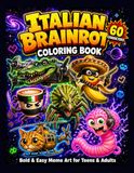 Italian Brainrot Coloring Book: 60 Funny Viral Meme Characters to Color