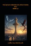 The Åstan Chronicles What Finds You (Book 4)