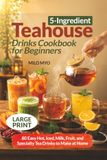 5-Ingredient Teahouse Drinks Cookbook for Beginners