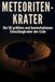 Meteoriten-Krater: FlipFlop Meteoriten-Krater: Die 50 größten und besterhaltenen Einschlagkrater der Erde