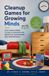 Clean Up Games for Growing Minds: Play Based Ways To Build Organization, Executive Function, and Independence