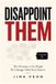DISAPPOINT Independently Published Disappoint Them Paperback