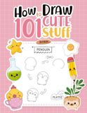 How to Draw 101 Cute Stuff for Kids: A Step-by-Step Drawing Book for Kids Ages 4-12 (Animals, Food, Plants & More!)