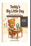 Teddy's Big Little Day: Narrated by Teddy the Soft Toy