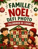 Calendrier de l’Avent en Famille: 24 Défis Photo de Noël pour Toute la Famille