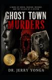 Ghost Libri GmbH Ghost Town Murders: A Psychological Crime Thriller of Greed, Passion, and Revenge: 1