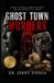 Ghost Libri GmbH Ghost Town Murders: A Psychological Crime Thriller of Greed, Passion, and Revenge: 1