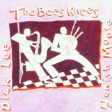 Sonic Rendezvous Hamish Moore & Dick Lee - The Bees Knees (CD)