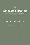Embodied Healing: The 90-Day Somatic Journal