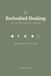 Embodied Healing: The 90-Day Somatic Journal