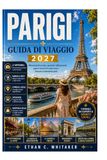 PARIGI GUIDA DI VIAGGIO 2027