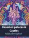 Deserted Palaces & Castles: A Detailed Adult Coloring Book Featuring Abandoned Royal Estates, Gothic Architecture, and Forgotten Interior Grandeur